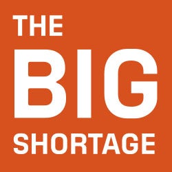 Text block reading "The Big Shortage"